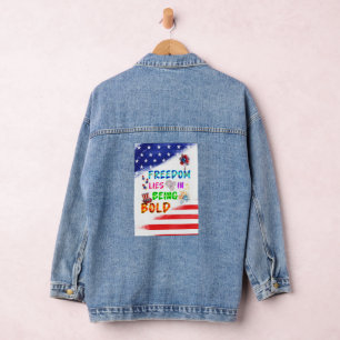 Freedom Jeans Lies In Being Bold Denim Jacket