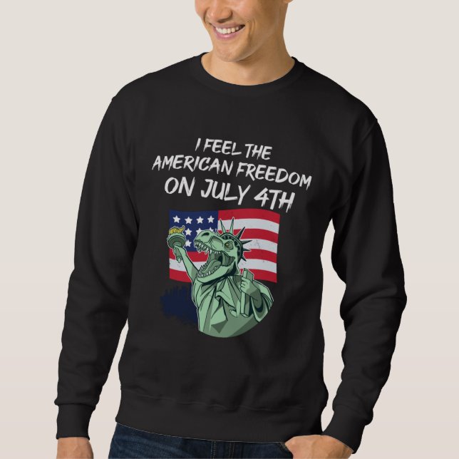 Freedom July 4th and Dinosaurs Sweatshirt (Front)