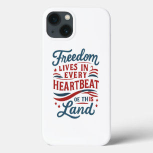 Freedom Lives in Every Heartbeat–4th of july quote iPhone 13 Case