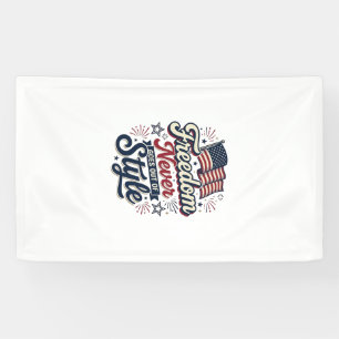 Freedom Never Goes Out Of Style Patriotic Shirt De Banner