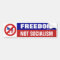 Freedom Not Socialism No Democrats Bumper Sticker