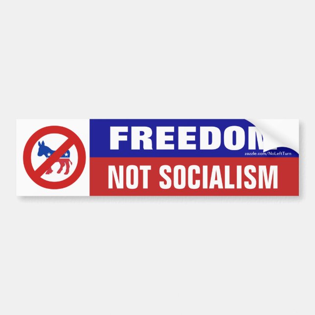 Freedom Not Socialism No Democrats Bumper Sticker (Front)