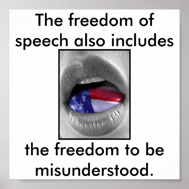 Freedom of speech doesn't mean being understood poster (Front)