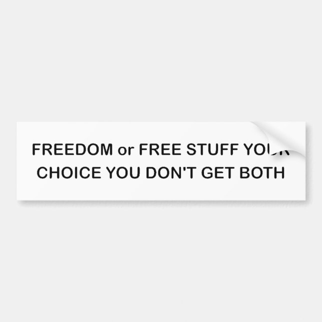 FREEDOM or FREE STUFF Bumper Sticker (Front)