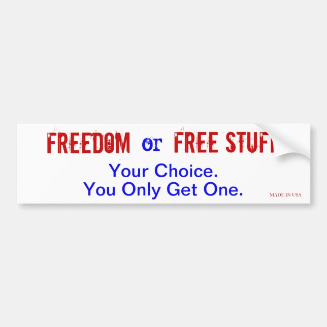 Freedom or Free Stuff Bumper Sticker (Front)