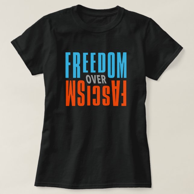 Freedom Over Fascism Shirt - Dark (Design Front)