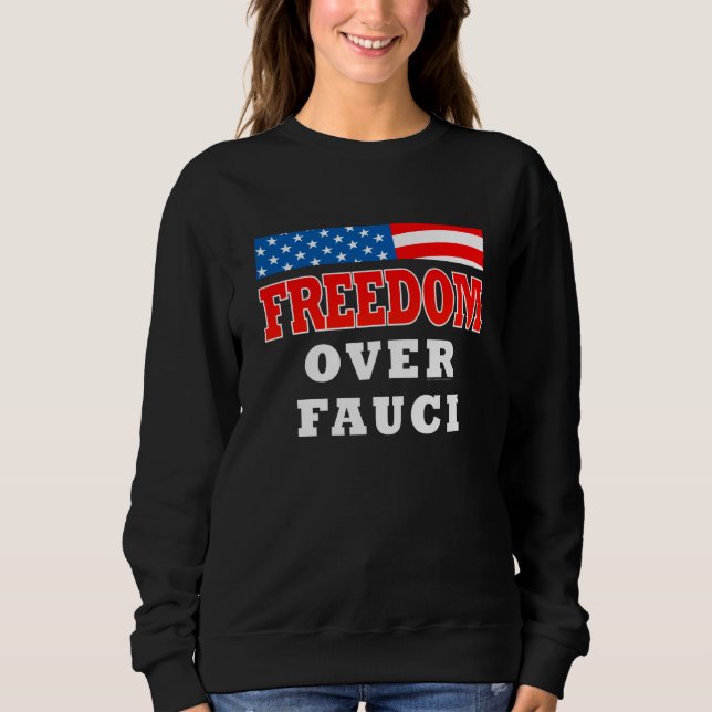 Freedom Over Fauci    Sweatshirt (Front)