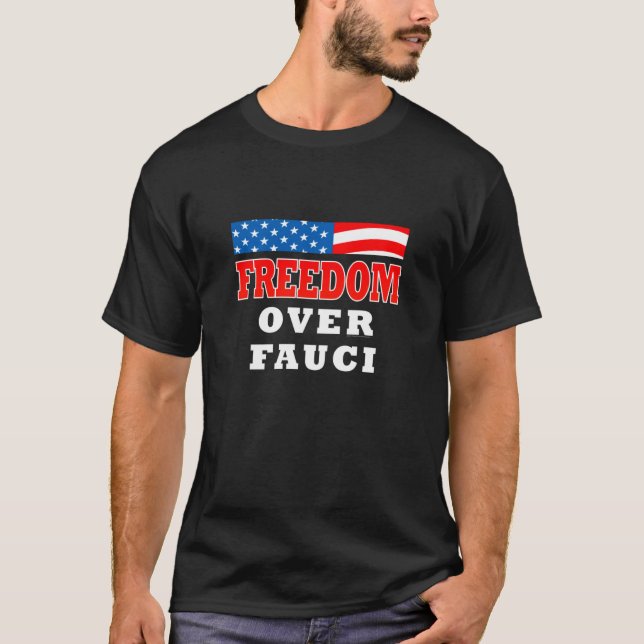 Freedom Over Fauci    T-Shirt (Front)
