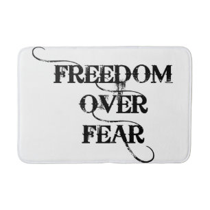 Freedom Over Fear Bath Mat