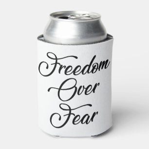 Freedom Over Fear Can Cooler