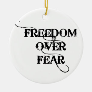 Freedom Over Fear Ceramic Ornament