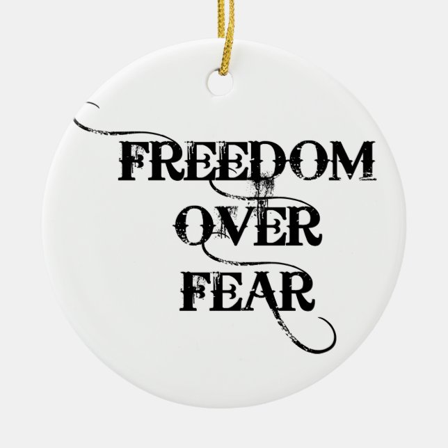 Freedom Over Fear Ceramic Ornament (Front)