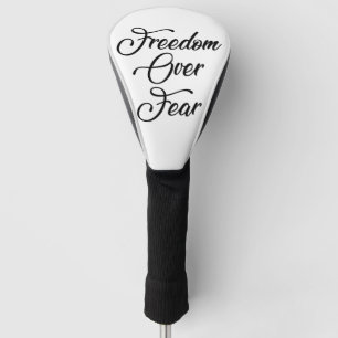 Freedom Over Fear Golf Head Cover