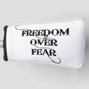 Freedom Over Fear Golf Head Cover