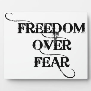 Freedom Over Fear Plaque
