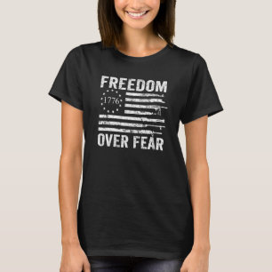 Freedom Over Fear  Pro Gun Rights 2nd Amendment Gu T-Shirt
