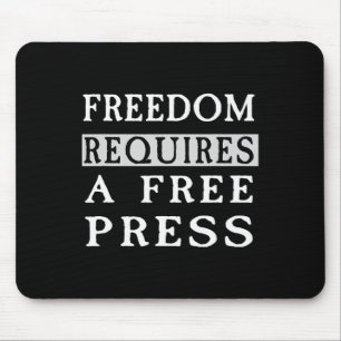 Freedom Requires A Free Press Anti-trump T Shirt Mouse Pad