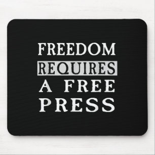 Freedom Requires A Free Press Anti-trump T Shirt Mouse Pad