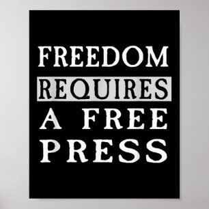 Freedom Requires A Free Press Anti-trump T Shirt  Poster