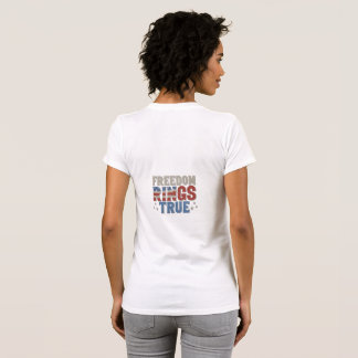 Freedom Ring True T-Shirt