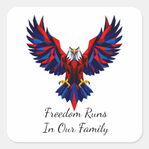 Freedom Runs in Our Family Family Patriotic gift Square Sticker