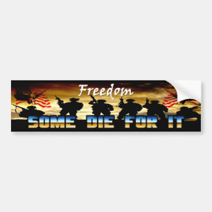 Freedom: Some Die For It! Bumper Sticker
