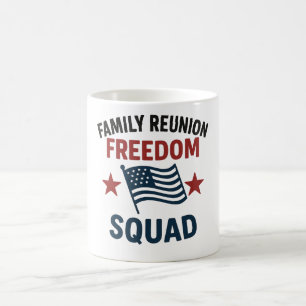 Freedom Squad Family Reunion Shirt – USA Patriotic Coffee Mug