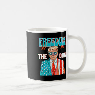 Freedom The Don 4th Of July Patriotic American Fla Coffee Mug