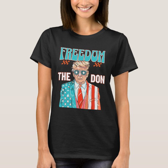 Freedom The Don  T-Shirt (Front)