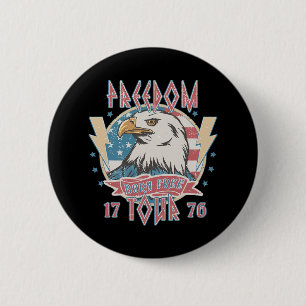 Freedom Tour Born To Be Free 4th Of July 1776 Eagl 6 Cm Round Badge