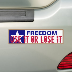 Freedom Use it or Lose it  Bumper Sticker