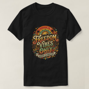 Freedom Vibes Only juneteenth independent day T-Shirt