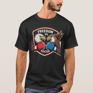 Freedom vs. Focus Round 2 T-Shirt