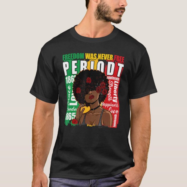 Freedom Was Never Free Periodt African American In T-Shirt (Front)