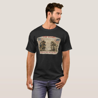 freedom was never free T-Shirt
