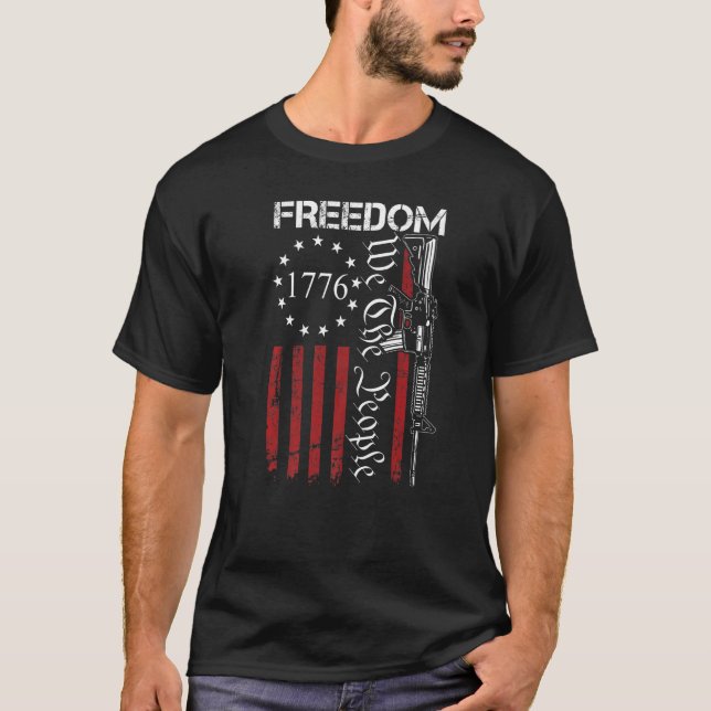 Freedom We The People Ar15 2nd Amendment Pro Gun U T-Shirt (Front)