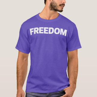 Freedom White Freedom T-Shirt