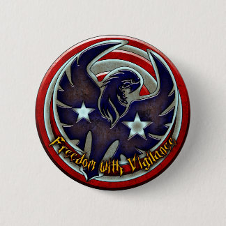 Freedom with vigilance 6 cm round badge