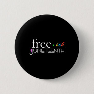 Freeish Black History Black History Juneteenth 1 6 Cm Round Badge