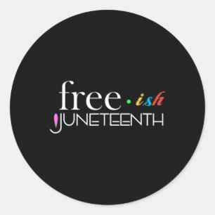 Freeish Black History Black History Juneteenth Classic Round Sticker