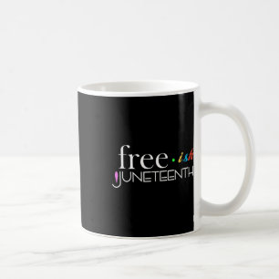 Freeish Black History Black History Juneteenth Coffee Mug