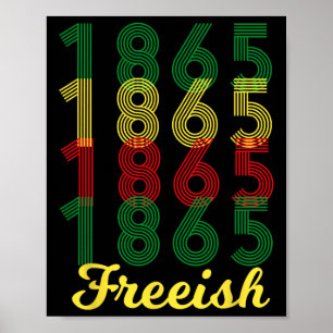 Freeish Since 1865 African American Black Pride 1  Poster