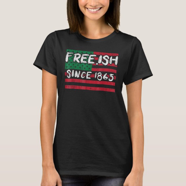 Freeish Since 1865 Black History Month Afro Africa T-Shirt (Front)