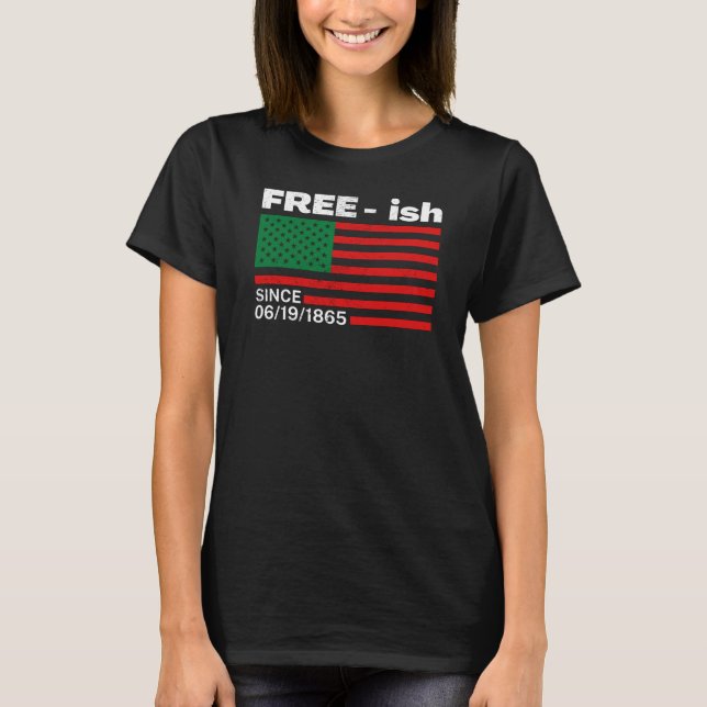 Freeish Since 1865, Junteenth  Black History T-Shi T-Shirt (Front)