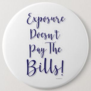 Freelancer Support Exposure Does Not Pay  6 Cm Round Badge