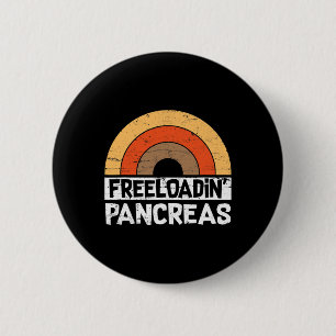 Freeloadin Pancreas Fun Type 1 Diabetes Awareness  6 Cm Round Badge