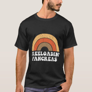 Freeloadin Pancreas Fun Type 1 Diabetes Diabetic G T-Shirt
