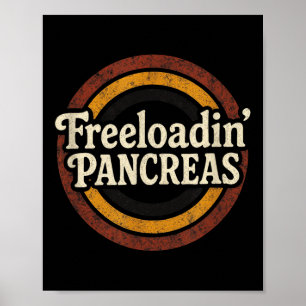 Freeloadin Pancreas - Funny Diabetes Awareness Poster