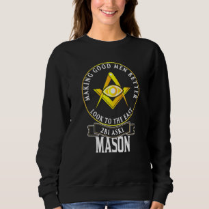 Freemason Lodge Masonic Making Good Men Better 2b1 Sweatshirt