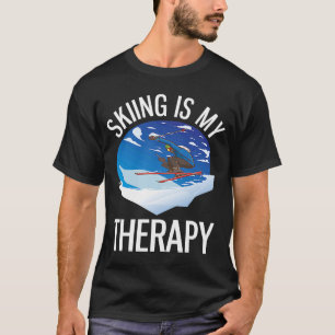 Freeriding  Alpine Skiing Is My Therapy T-Shirt